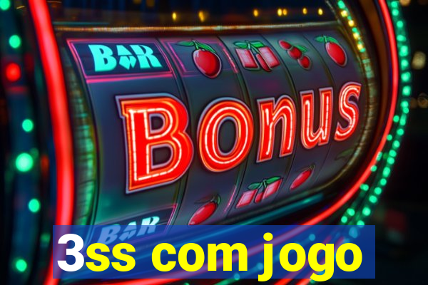 3ss com jogo